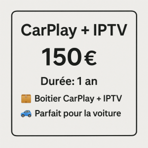 Carplay + IPTV (12 mois)